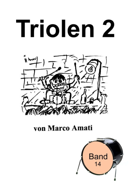 Schlagzeugschule von Marco Amati - Band 14 - Triolen Band 2