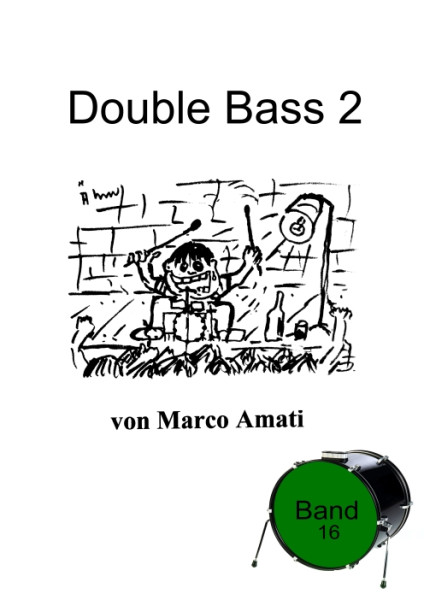 Schlagzeugschule von Marco Amati - Band 16 - Double Bass 2