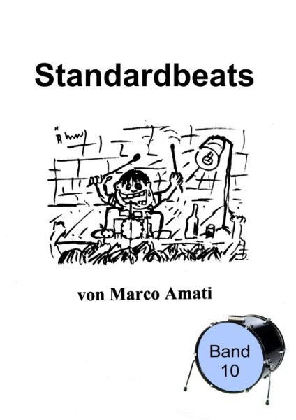 Schlagzeugschule von Marco Amati - Band 10 - Standardbeats
