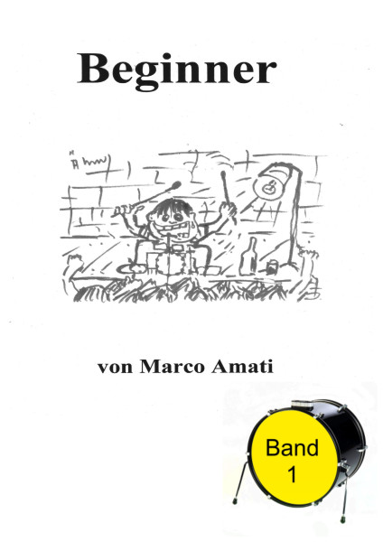 Schlagzeugschule von Marco Amati - Band 1 - Beginner