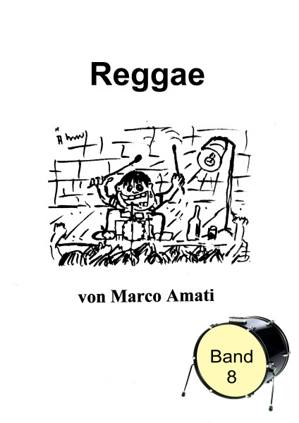 Schlagzeugschule von Marco Amati - Band 8 - Reggae
