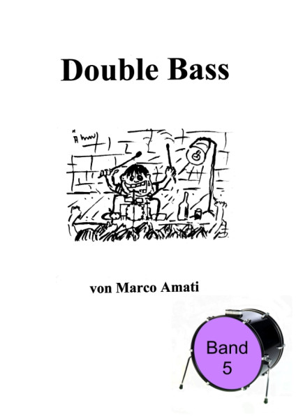 Schlagzeugschule von Marco Amati - Band 5 - Double Bass